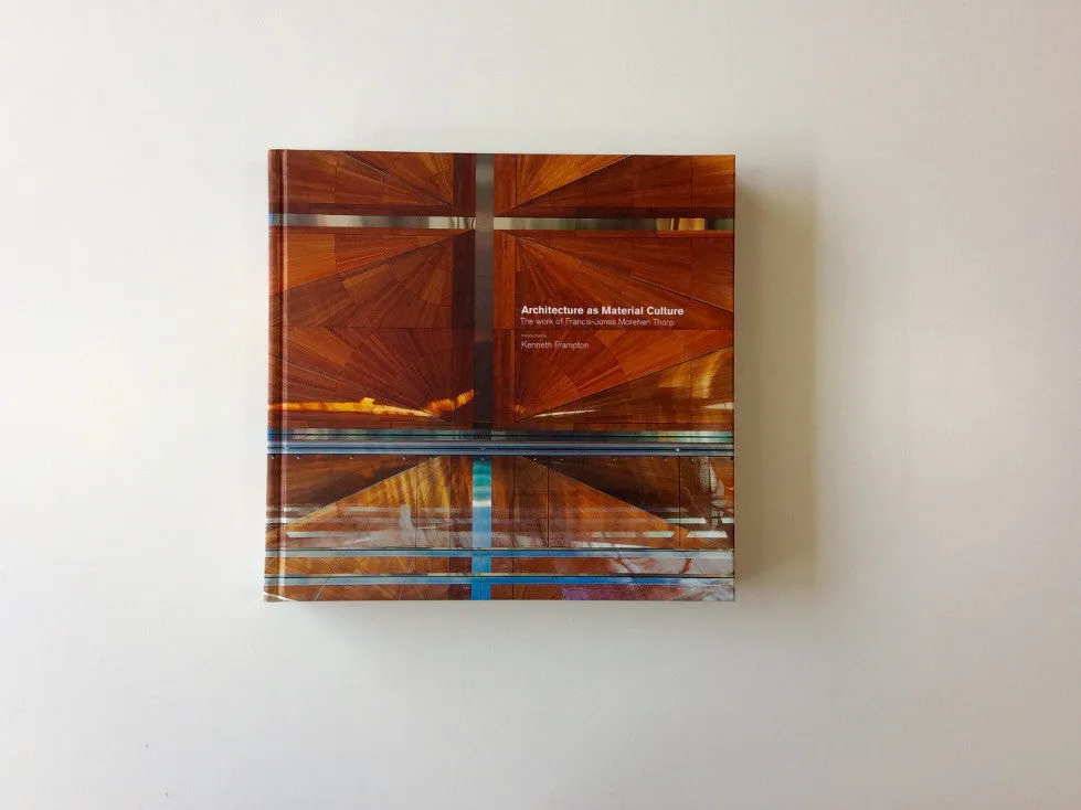 Architecture as Material Culture: The Work of Francis-Jones Morehen Thorp