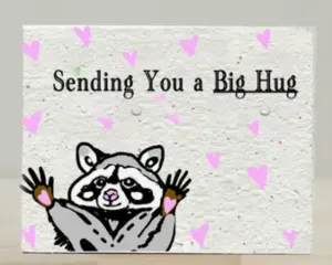"Sending You a Big Hug" Raccoon - Plantable Greeting Card