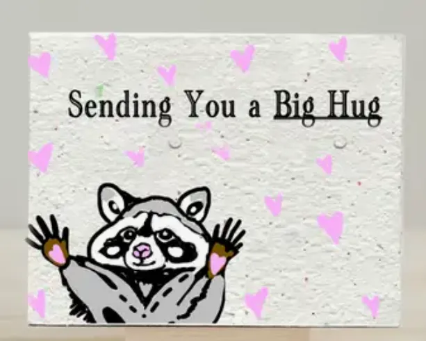 "Sending You a Big Hug" Raccoon - Plantable Greeting Card
